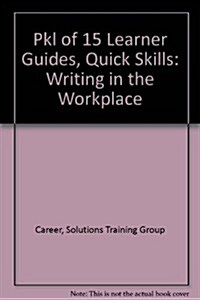 Pkl of 15 Learner Guides, Quick Skills: Writing in the Workplace (Paperback)