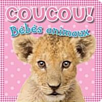 Coucou! B?b?s Animaux (Board Books)