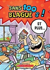 100 Blagues! Et Plus... N?24 (Paperback)