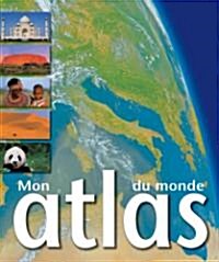Mon Atlas Du Monde (Hardcover)