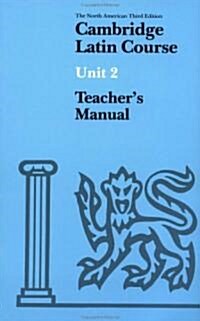 The Cambridge Latin Course, Unit 2/Teachers Manual 2 (Paperback, 3rd, Teachers Guide)
