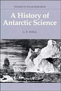 A History of Antarctic Science (Hardcover)