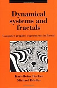 Dynamical Systems and Fractals : Computer Graphics Experiments with Pascal (Paperback)