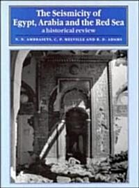 The Seismicity of Egypt, Arabia and the Red Sea : A Historical Review (Hardcover)