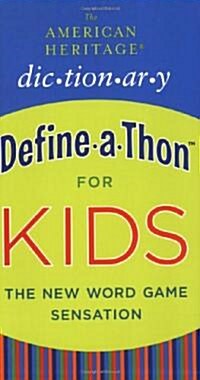 The American Heritage Dic-tion-ar-y Define-A-Thon for Kids (Paperback)