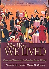 The Way We Lived: Essays and Documents in American Social History: Volume 2: 1865-Present [With Eduspace Booklet and Atlas] (Paperback, 6)