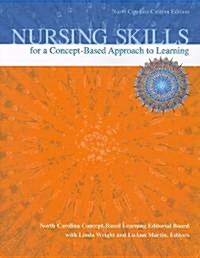 Nursing Skills for a Concept-Based Approach to Learning, North Carolina Custom Edition (Paperback)