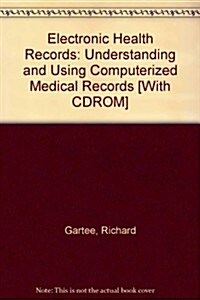 Electronic Health Records: Understanding and Using Computerized Medical Records [With CDROM] (Paperback)