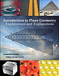 Introduction to Plane Geometry: Explorations and Explanations (Paperback)