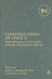 Constructions of Space II : The Biblical City and Other Imagined Spaces (Hardcover)
