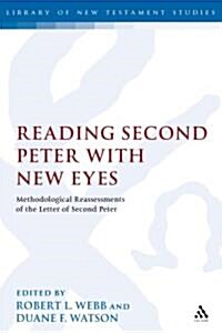 Reading Second Peter with New Eyes : Methodological Reassessments of the Letter of Second Peter (Hardcover)