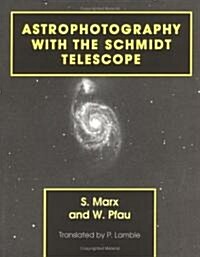 Astrophotography with the Schmidt (Hardcover)