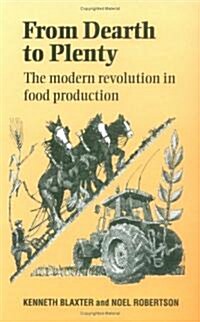 From Dearth to Plenty : The Modern Revolution in Food Production (Hardcover)