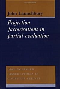 Project Factorisations in Partial Evaluation (Hardcover)