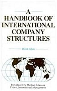 A Handbook of International Company Structures: In the Major Industrial and Trading Countries of the World (Hardcover)