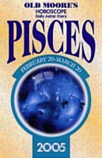 Old Moores Horoscope: Pisces 2005 (Paperback)