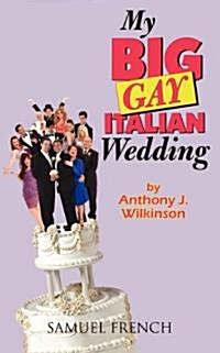 My Big Gay Italian Wedding (Paperback, Samuel French A)