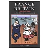 France and Britain, 1900-1940: Entente and Estrangement (Hardcover)