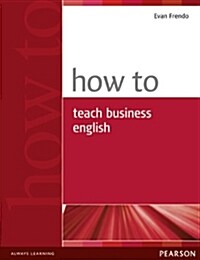 How to Teach Business English (Paperback)