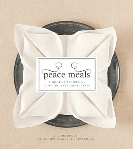 Peace Meals: A Book of Recipes for Cooking and Connecting (Hardcover)