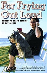 For Frying Out Loud: Rehoboth Beach Diaries (Paperback)