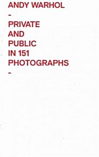Andy Warhol: Private and Public in 151 Photographs (Paperback)