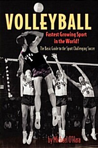 Volleyball Fastest Growing Sport in the World (Paperback)