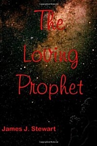 The Loving Prophet (Paperback)