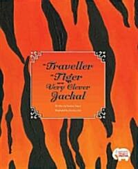 The Traveller, the Tiger, and Very Clever Jackal (Hardcover)