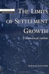 The Limits of Settlement Growth : A Theoretical Outline (Hardcover)