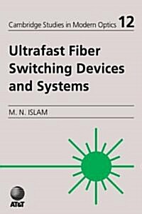 Ultrafast Fiber Switching Devices and Systems (Hardcover)