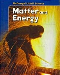 [중고] McDougal Littell Middle School Science: Student Edition Grades 6-8 Matter and Energy 2005 (Hardcover)