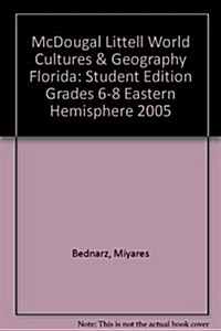 McDougal Littell World Cultures & Geography Florida: Student Edition Grades 6-8 Eastern Hemisphere 2005 (Hardcover)