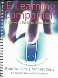 E-Learning Companion: A Students Guide to Online Success (Spiral)