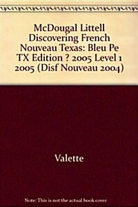 Discovering French Nouveau Texas: Bleu Pe TX Edition ? 2005 Level 1 2005 (Hardcover)