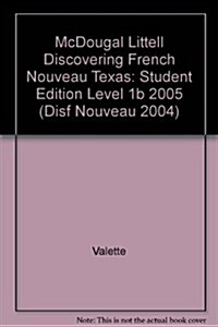 Discovering French Nouveau Texas: Student Edition Level 1b 2005 (Hardcover)