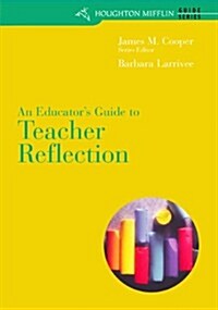 An Educators Guide to Teacher Reflection for Cooper/Kigers Literacy: Helping Children Construct Meaning, 6th (Paperback, 6)