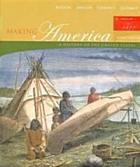 Making America, Volume I: To 1877: A History of the United States [With Web Access Passkey] (Paperback, 4)