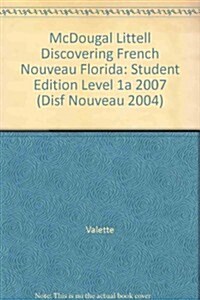 Discovering French Nouveau Florida: Student Edition Level 1a 2007 (Hardcover)