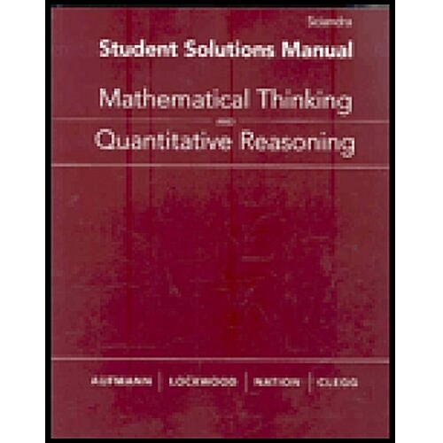 Student Solutions Manual for Aufmann/Lockwood/Nation/Clegg S Mathematical Thinking and Quantitative Reasoning (Paperback)