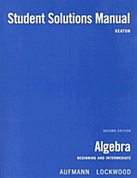 Aufmann Beginning and Intermediate Algebra Student Solution Manual (Paperback, 2nd)