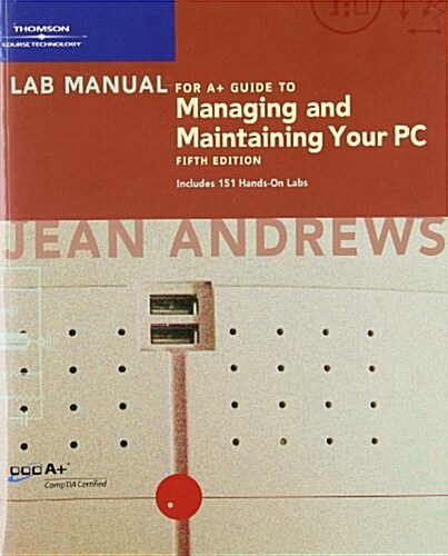 Lab Manual for A+ Guide to Managing and Maintaining Your PC, Fifth Edition (Paperback, 5th)