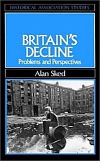 Britains Decline - Problems an Perspectives (Paperback)