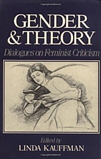 Gender and Theory - Dialogues on Feminist Criticism (Paperback)