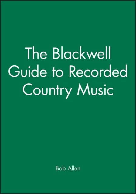 The Blackwell Guide to Recorded Country Music (Hardcover)