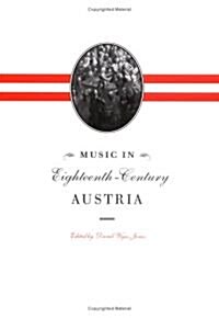 Music in Eighteenth-Century Austria (Hardcover)