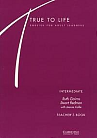 True to Life Intermediate Teachers Book (Paperback, Teacher Guide)