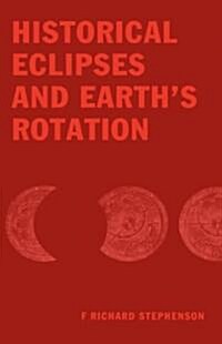 Historical Eclipses and Earths Rotation (Hardcover)