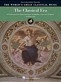 The Classical Era: 60 Selections from Piano Literature, Symphonies, Concertos & Operas for Piano Solo (Paperback)