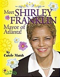 Meet Shirley Franklin, Mayor of Atlanta! (Paperback)